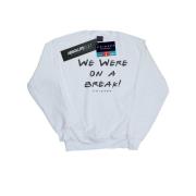 Friends Heren we were on a break tekst sweatshirt